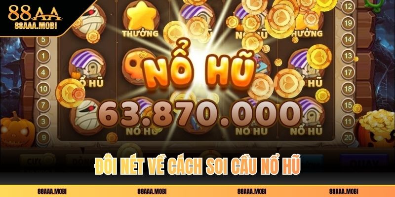 Đôi nét về cách soi cầu nổ hũ