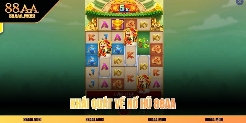 Khái quát về nổ hũ 88aa