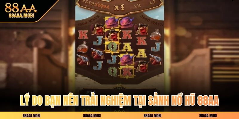 Lý do bạn nên trải nghiệm tại sảnh nổ hũ 88aa