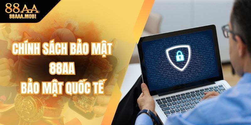 Sơ lược về chính sách bảo mật 88aa