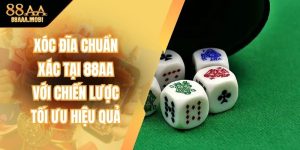 Xóc Đĩa Chuẩn Xác Tại 88aa Với Chiến Lược Tối Ưu Hiệu Quả