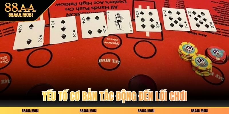 Yếu tố cơ bản tác động đến lối chơi